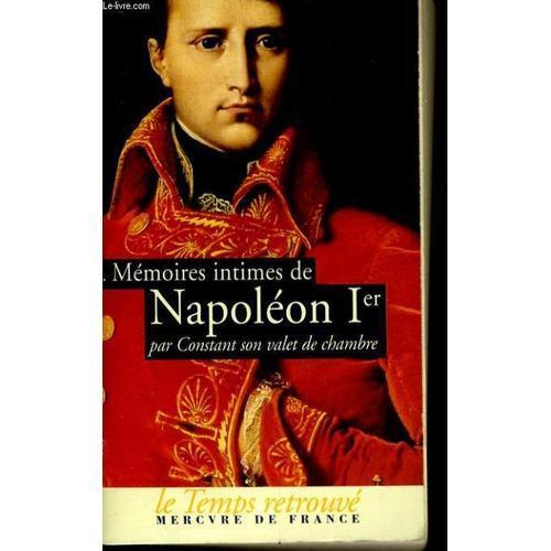 Memoires Intimes De Napoleon 1er Par Constant Son Valet De Chambre on Productcaster.