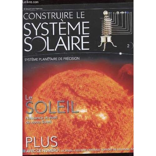 Construire Le Systeme Solaire. N°2. Le Soleil. Naissance Et Eveil D... on Productcaster.