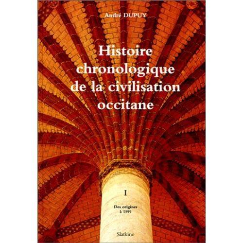 Histoire Chronologique De La Civilisation Occitane : Des Origines A... on Productcaster.