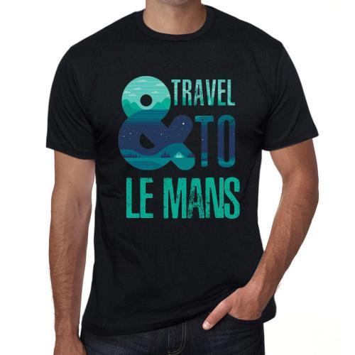 Homme Tee-Shirt Et Voyager Jusqu'à Le Mans - And Travel To Le Mans ... on Productcaster.