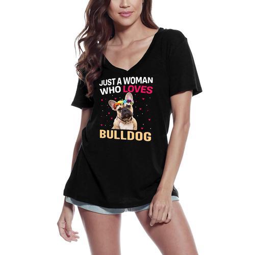 Femme Tee-Shirt Col V Juste Une Femme Qui Aime Les Chiens Bulldogs ... on Productcaster.