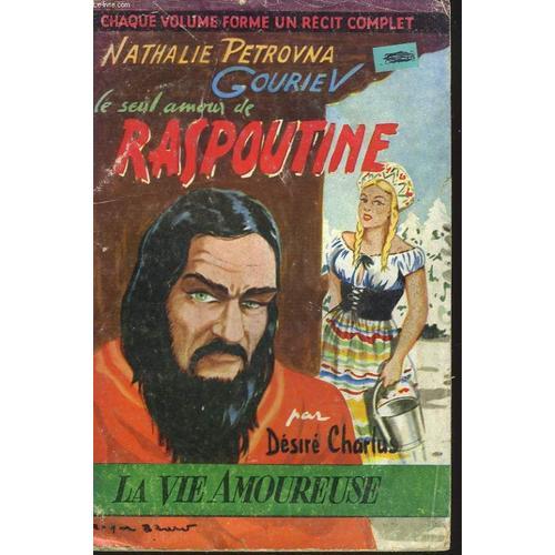 Nathalie Petrovna Gouriev, Le Seul Amour De Raspoutine on Productcaster.