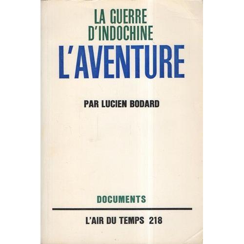 La Guerre D'indochine. Iii. L'aventure. (Documents, L'air Du Temps ... on Productcaster.