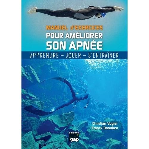 Manuel D'exercices Pour Améliorer Son Apnée - Apprendre-Jouer-S'ent... on Productcaster.