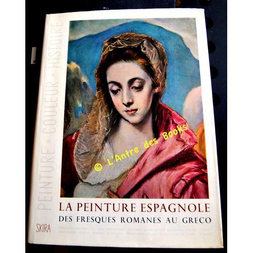 La Peinture Espagnole Des Fresques Romanes Au Greco - Jacques Lassa... on Productcaster.