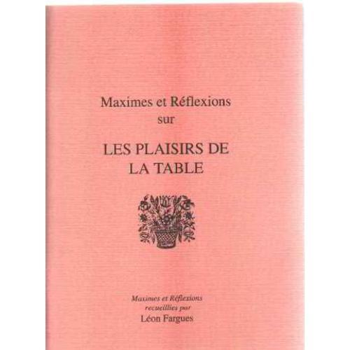 Maximes Et Reflexions Sur Les Plaisirs De La Table on Productcaster.