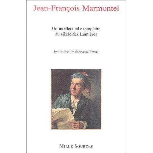 Marmontel, Un Intellectuel Exemplaire Au Siècle Des Lumières on Productcaster.