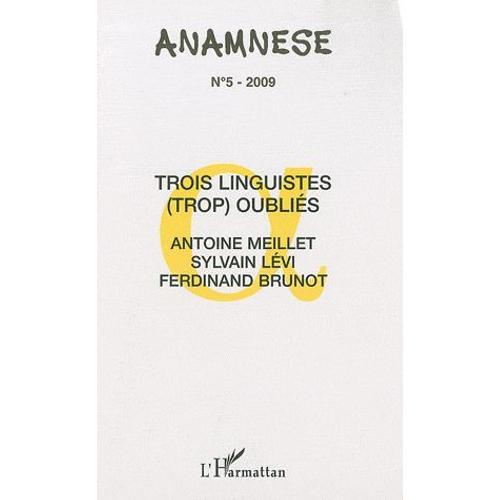 Anamnèse N° 5/2009 - Trois Linguistes (Trop) Oubliés : Antoine Meil... on Productcaster.