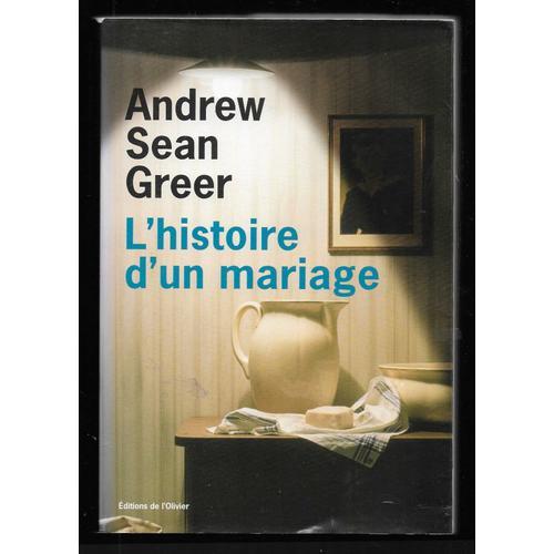 Andrew Sean Greer - L'histoire D'un Mariage L'olivier 2009 on Productcaster.