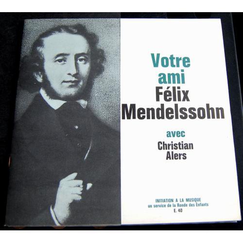 Chistian Alers Raconte : Votre Ami Félix Mendelssohn on Productcaster.