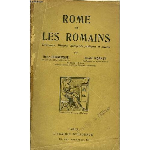 Rome Et Les Romains. Littérature, Histoire, Antiquités Publiques Et... on Productcaster.