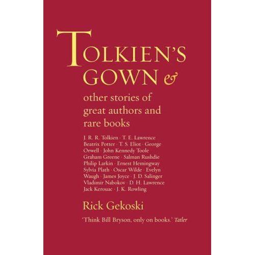 Tolkiens Gown And Other Stories Of Famous Authors And Rare Books on Productcaster.