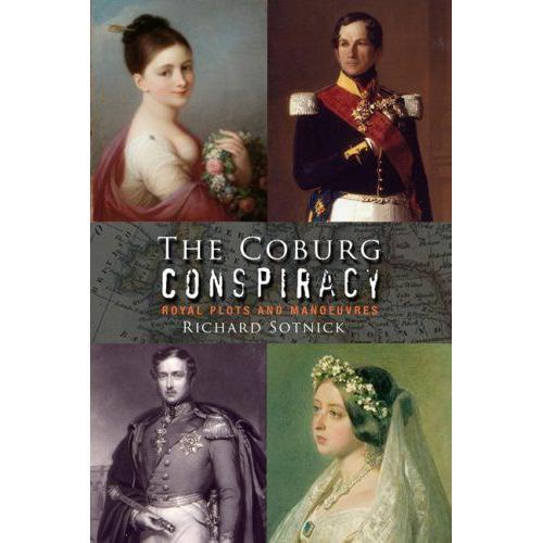 The Coburg Conspiracy: Royal Plots And Manoeuvres on Productcaster.