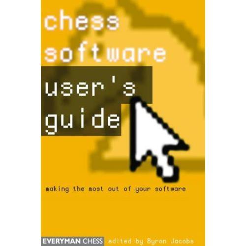 Chess Software: A User's Guide: Making The Most Of Your Chess Softw... on Productcaster.