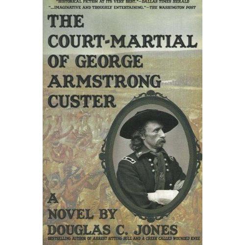 The Court-Martial Of George Armstrong Custer: A Novel on Productcaster.