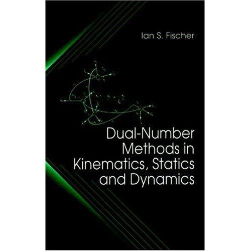 Dual-Number Methods In Kinematics, Statistics, And Dynamics on Productcaster.