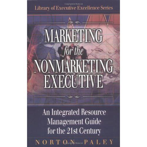 Marketing For The Non Marketing Executive: An Integrated Resource M... on Productcaster.