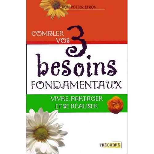 Combler Vos 3 Besoins Fondamentaux - Vivre, Partager Et Se Réaliser on Productcaster.