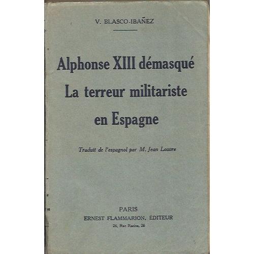 Alphonse Xiii Demasque - La Terreur Militariste En Espagne on Productcaster.