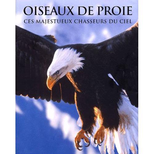 Oiseaux De Proie - Ces Majestueux Chasseurs Du Ciel on Productcaster.