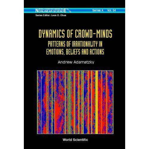 Dynamics Of Crowd-Minds: Patterns Of Irrationality In Emotions, Bel... on Productcaster.