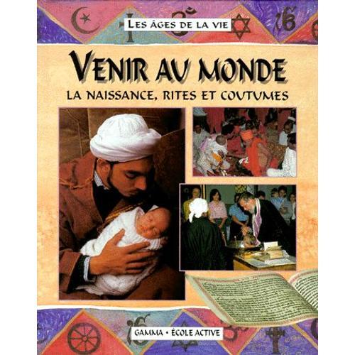 Venir Au Monde - La Naissance, Rites Et Coutumes on Productcaster.