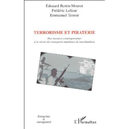 Terrorisme Et Piraterie - Des Menaces Contemporaines À La Sûreté De... on Productcaster.