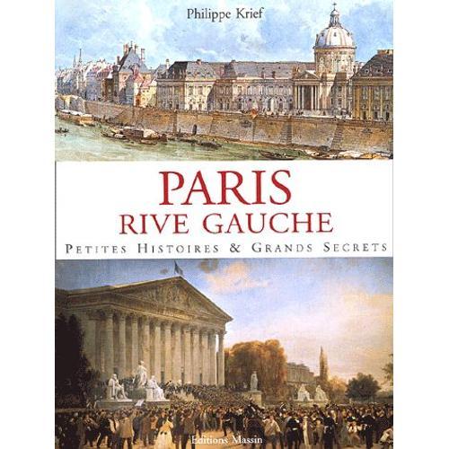 Paris Rive Gauche - Petites Histoires & Grands Secrets on Productcaster.