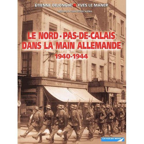 Le Nord-Pas-De-Calais Dans La Main Allemande 1940-1944 on Productcaster.