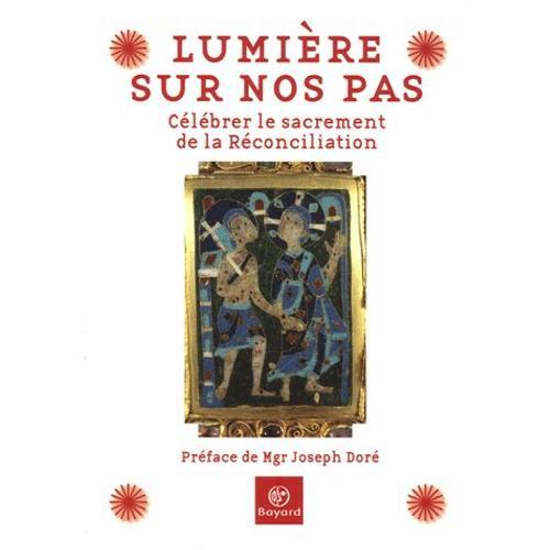 Lumière Sur Nos Pas - Célébrer Le Sacrement De La Réconciliation on Productcaster.