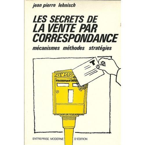 Les Secrets De La Vente Par Correspondance - Mécanismes, Méthodes, ... on Productcaster.