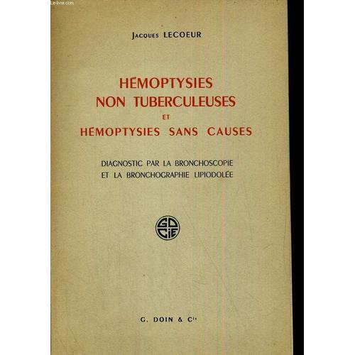 Hémoptysies Non Tuberculeuses Et Hémoptysies Sans Causes on Productcaster.