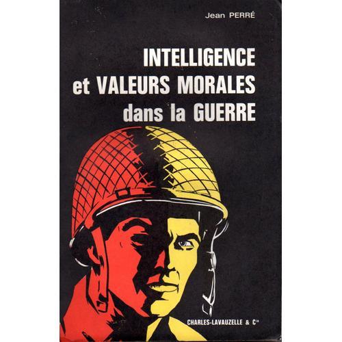 Intelligence Et Valeurs Morales Dans La Guerre : Deux Études Conjug... on Productcaster.