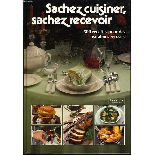 Sachez Cuisiner, Sachez Recevoir 500 Recette Pour Des Invitations R... on Productcaster.