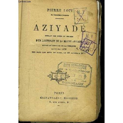 Aziyadé. Extraits Des Notes Et Lettres D'un Lieutenant De La Marine... on Productcaster.