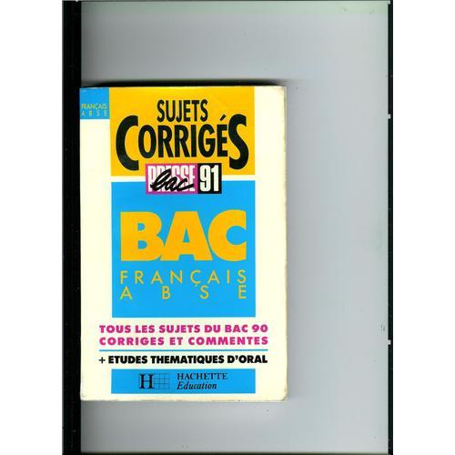 Sujets Corriges, Presse Bac, 91, Bac Francais, A, B, S, E on Productcaster.