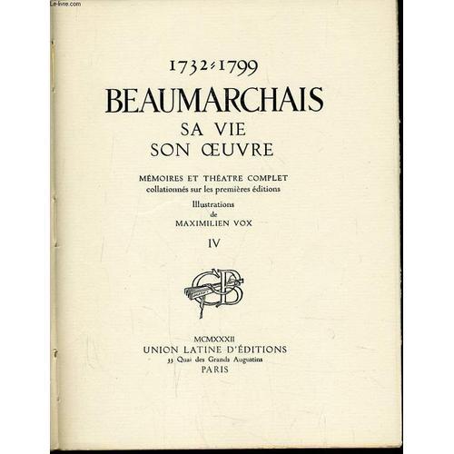 Beaumarchais Sa Vie Son Oeuvre (Tome 4) 1732-1799 Mémoire Et Théatr... on Productcaster.