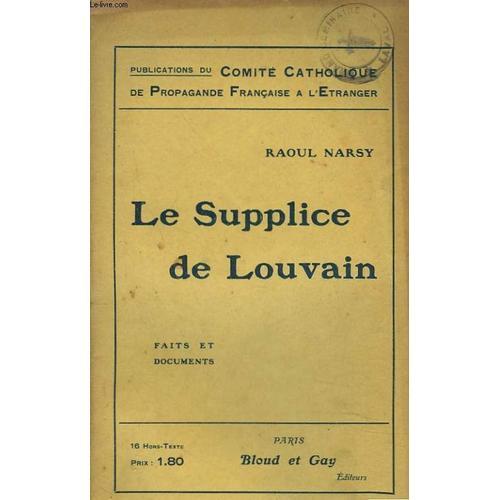 Le Supplice De Louvain. Faits Et Documents. on Productcaster.