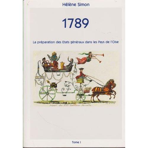 La Préparation Des États Généraux Dans Les Pays De L'oise 1789 Tome... on Productcaster.