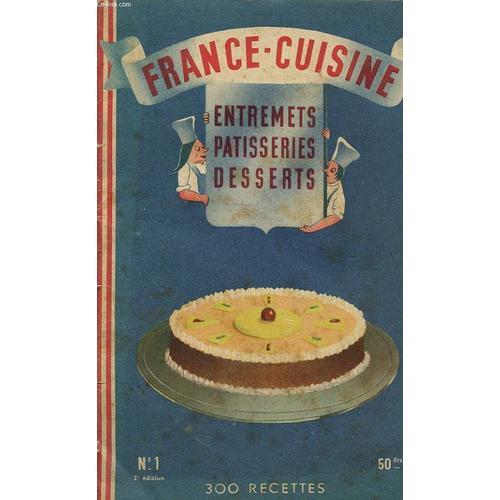 France Cuisine N°1 : Entremets Patisseries Desserts 300 Recttes on Productcaster.