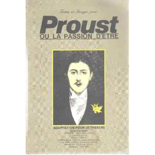 Textes Et Images Pour Proust Ou La Passion D'etre on Productcaster.