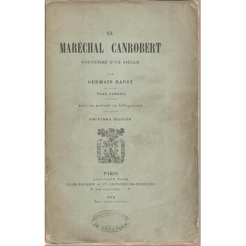 Le Maréchal Canrobert : Souvenirs D'un Siècle ( Tome Premier / 1 ) ... on Productcaster.