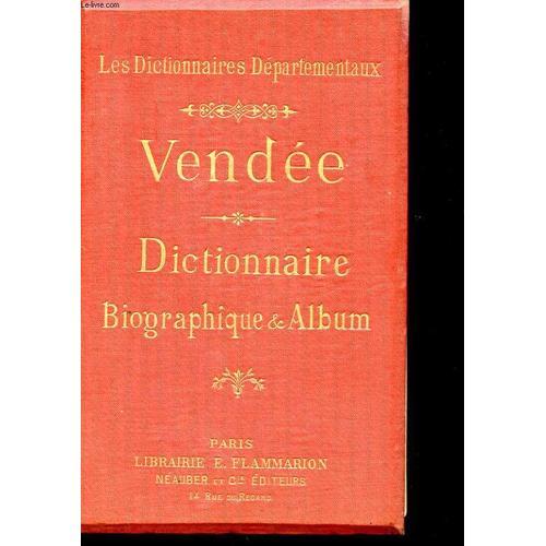 Vendee. Dictionnaire Biographique Et Album. on Productcaster.