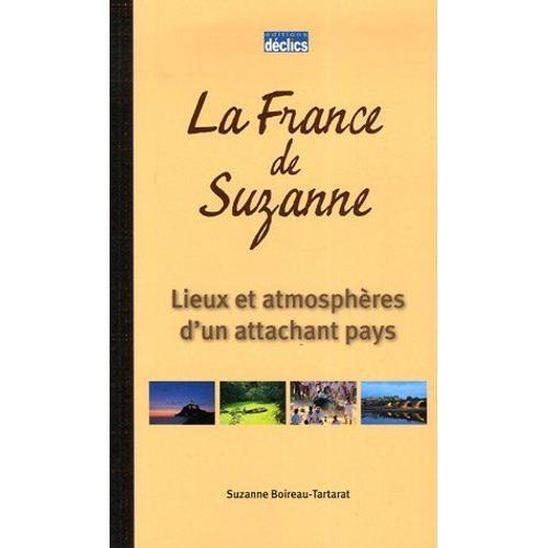 La France De Suzanne: Lieux Et Atmosphères D'aun Attachant Pays on Productcaster.