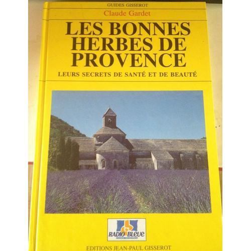 Les Bonnes Herbes De Provence - Leurs Secrets De Santé Et De Beauté on Productcaster.