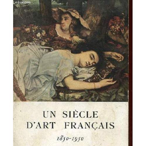 Un Siecle D'art Francais 1850-1950 on Productcaster.