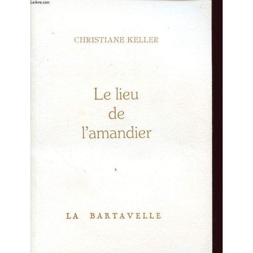 Le Lieu De L Amandier Avec Un Envoi De L Auteur. on Productcaster.