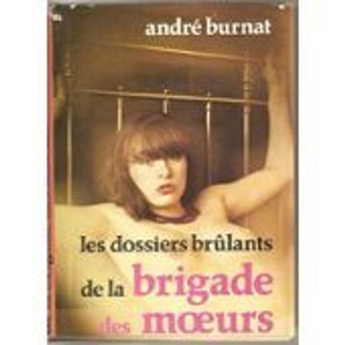 Les Dossiers Brulants De La Brigade Des Moeurs on Productcaster.