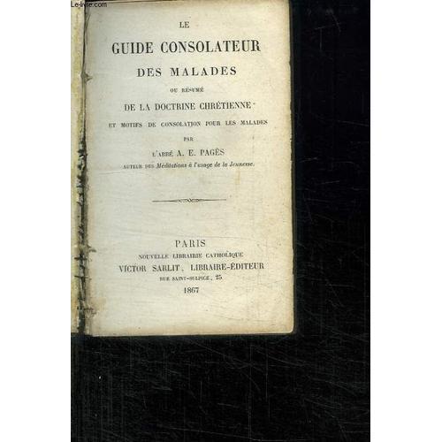 Le Guide Consolateur Des Malades Ou Resume De La Doctrine Chretienn... on Productcaster.