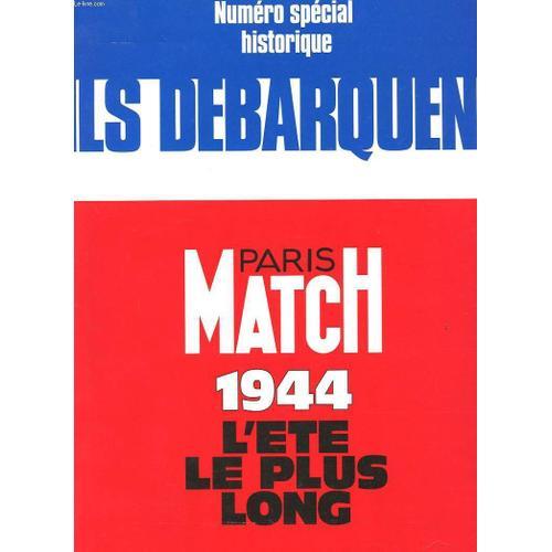 Paris Match. Numero Special Ils Debarquent. 1944 L'ete Le Plus Long on Productcaster.